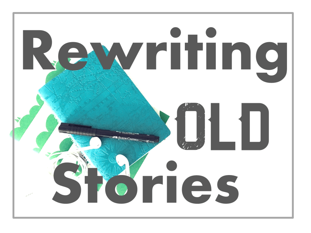 Rewriting Old Stories